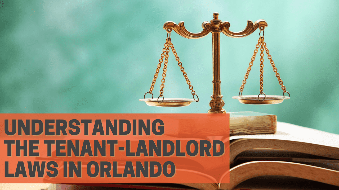 Understanding the Tenant-Landlord Laws in Orlando