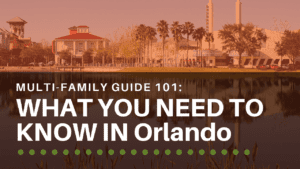 Multi-Family Guide 101: What You Need to Know in Orlando
