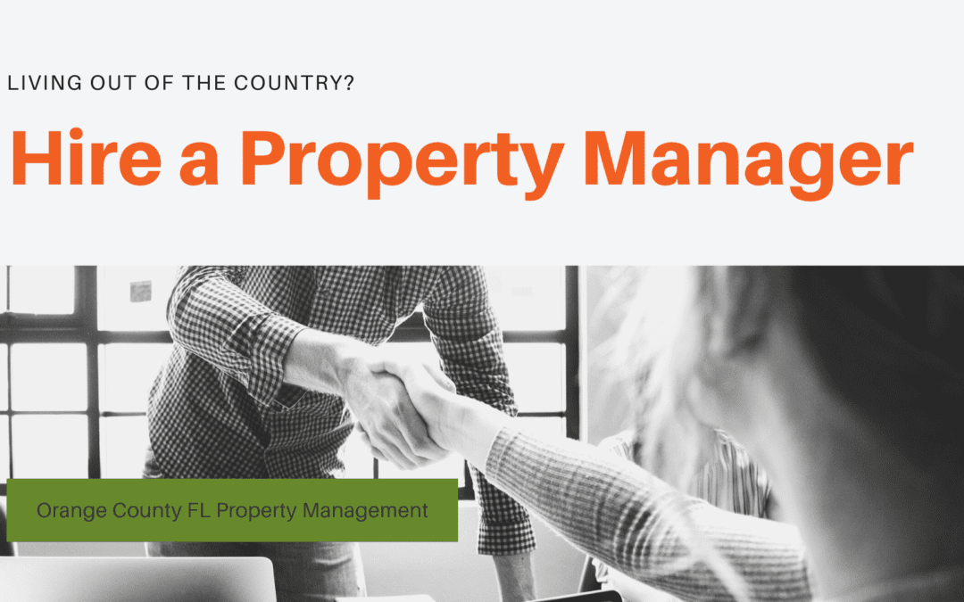Living Out of the Country? Hire an Orange County FL Property Management Company