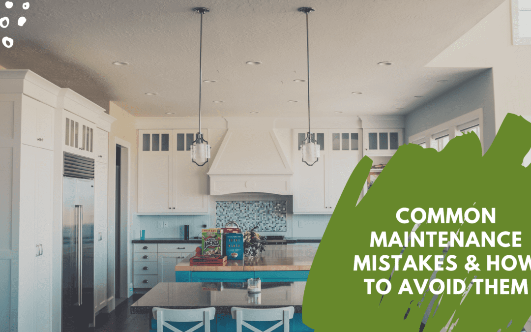 3 Common Maintenance Mistakes & How to Avoid Them – Osceola Property Management Advice