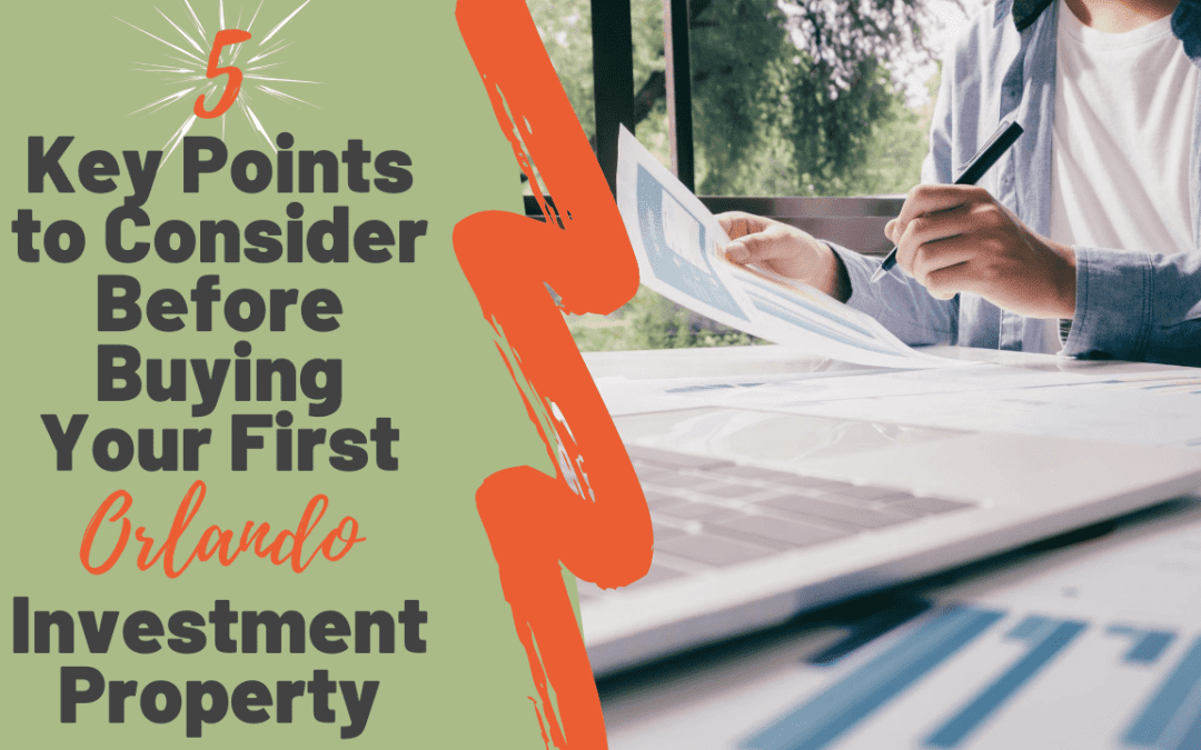 5 Key Points to Consider Before Buying Your First Orlando Investment Property
