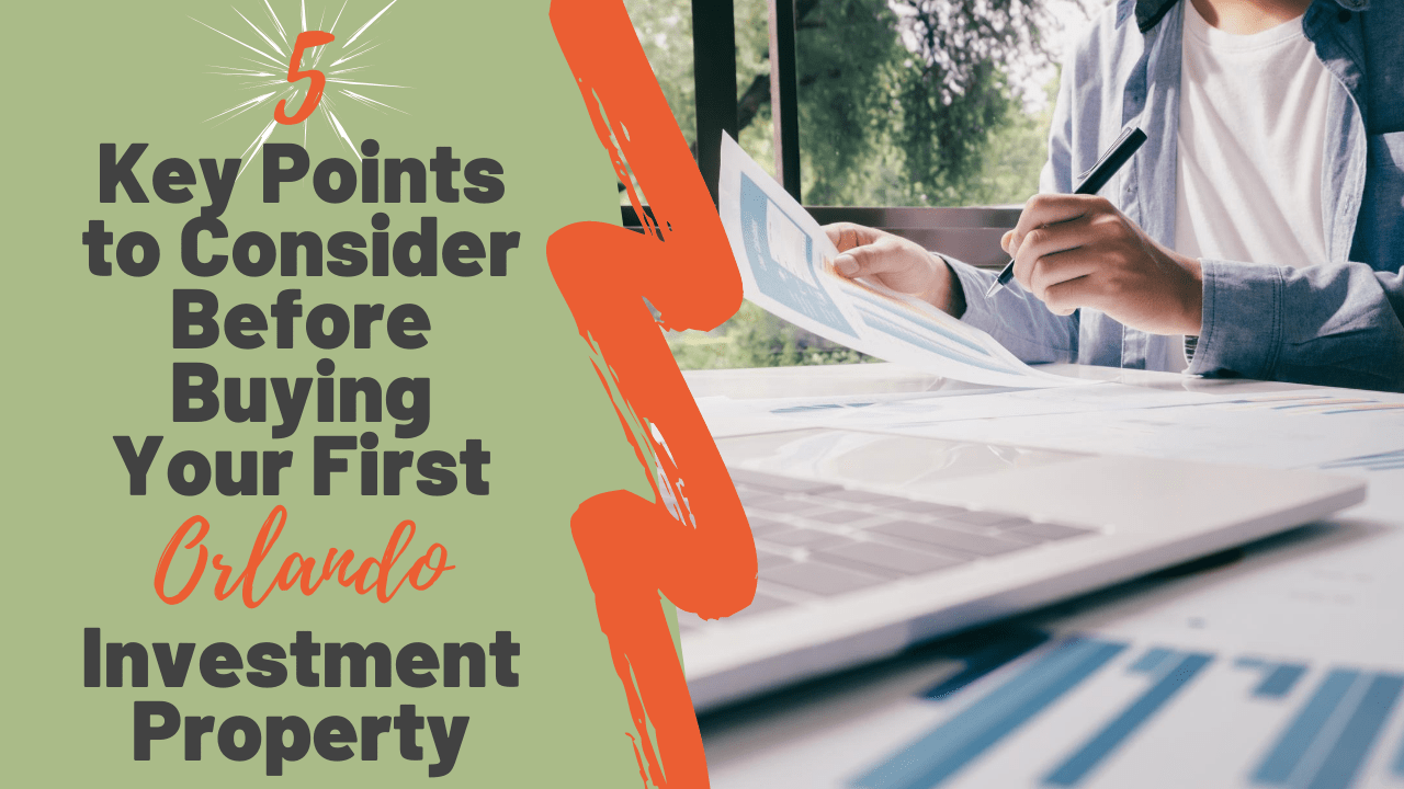 5 Key Points to Consider Before Buying Your First Orlando Investment Property