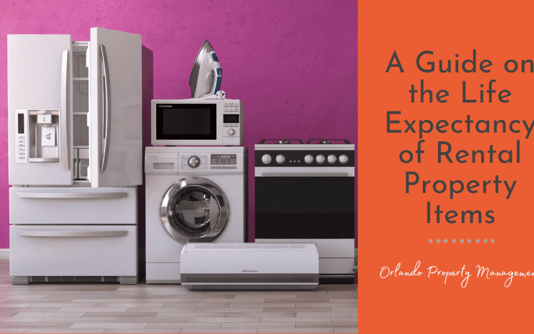 A Guide on the Life Expectancy of Rental Property Items | Orlando Property Management