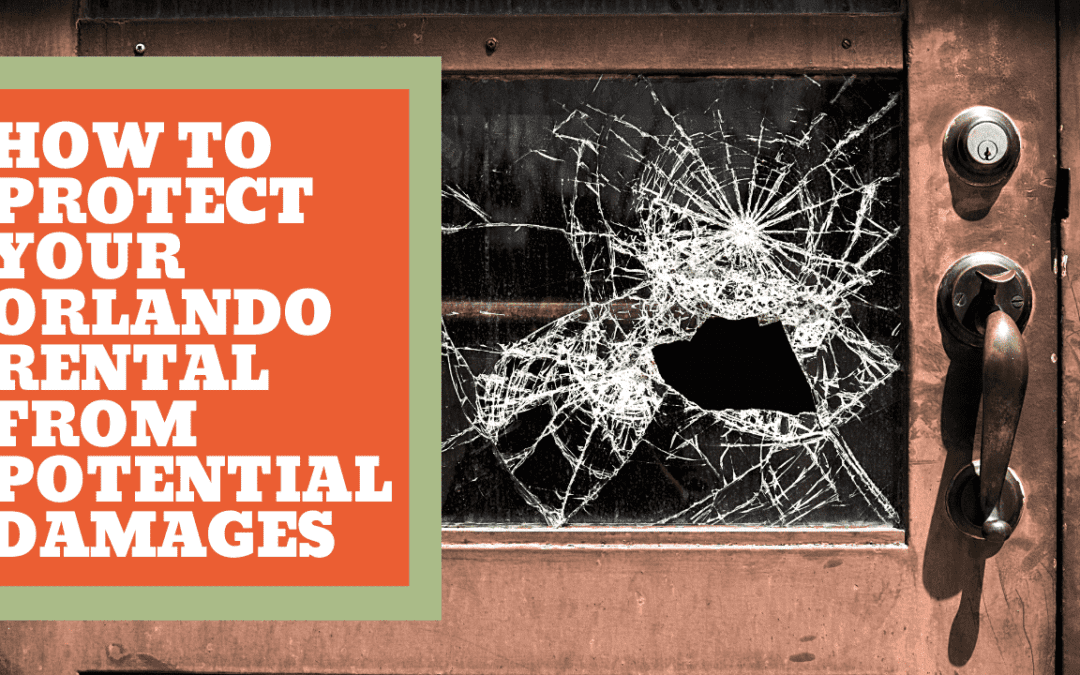 How to Protect Your Orlando Rental from Potential Damages
