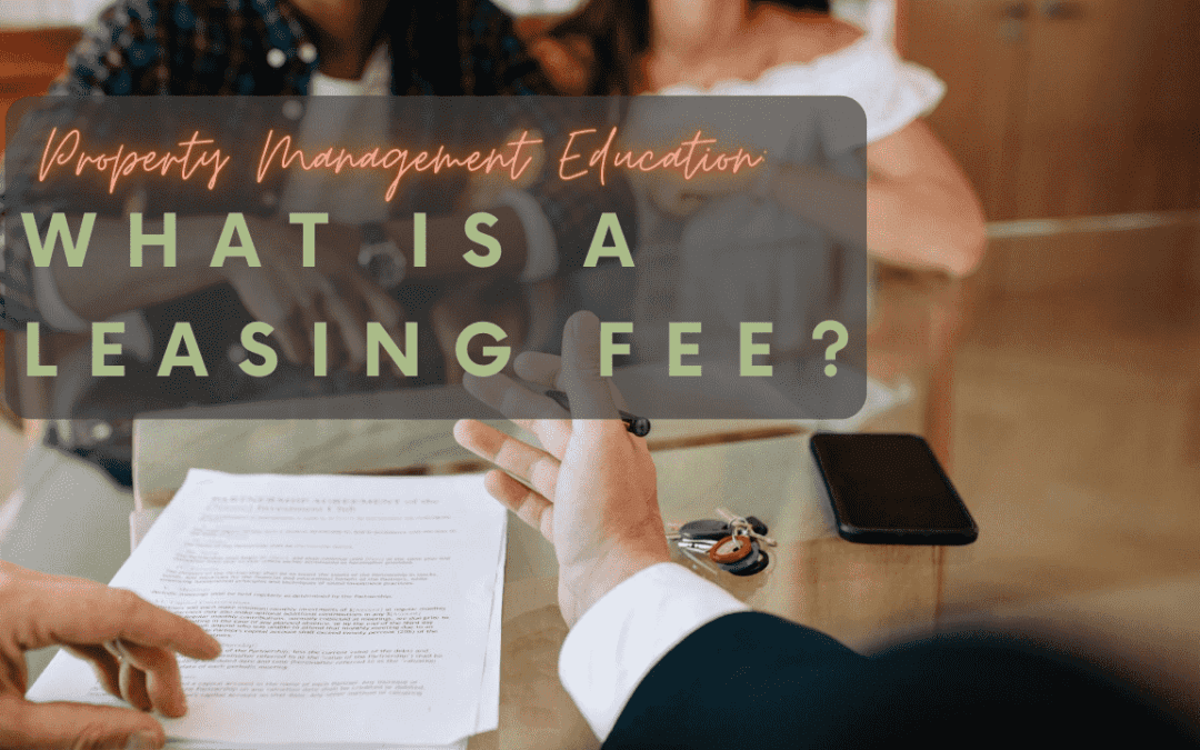Property Management Education: What is a Leasing Fee?