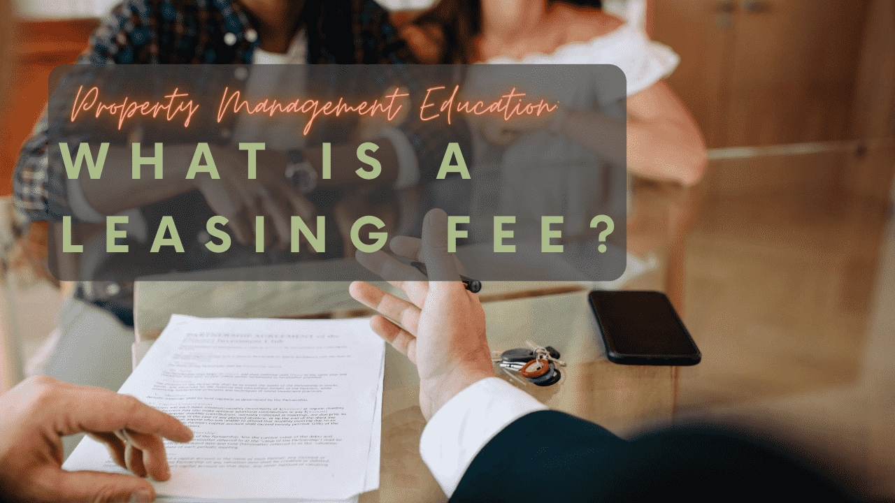 Property Management Education: What is a Leasing Fee?
