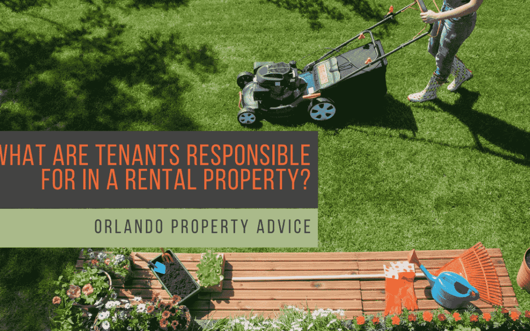 What are Tenants Responsible For in a Rental Property? – Orlando Property Advice