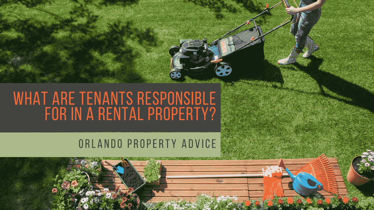 What are Tenants Responsible For in a Rental Property? - Orlando Property Advice