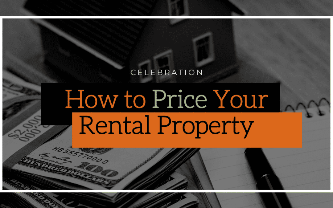 How to Price Your Celebration Rental Property