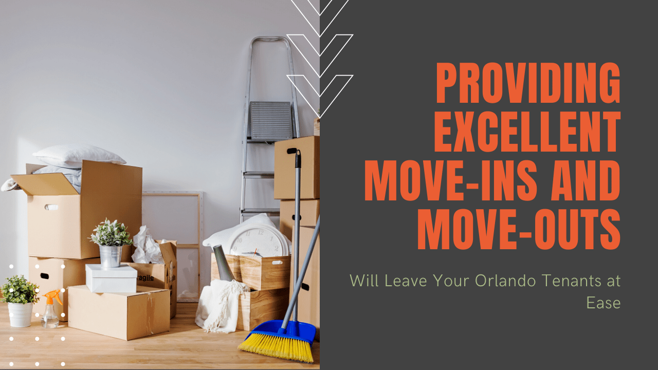 Providing Excellent Move-Ins and Move-Outs Will Leave Your Orlando Tenants at Ease