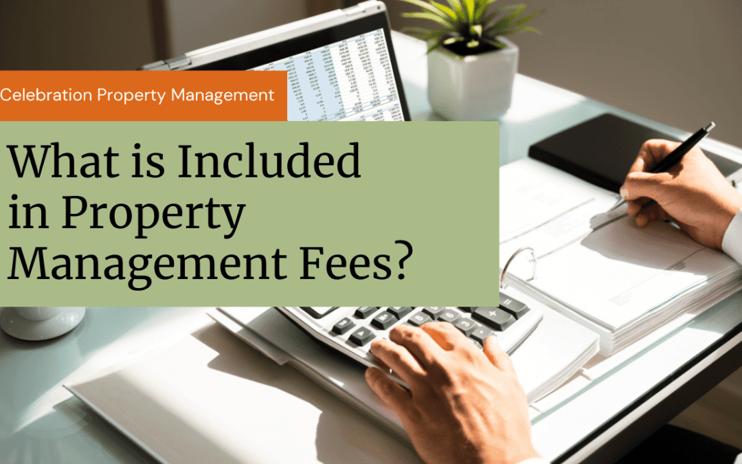 What is Included in Property Management Fees? – Celebration Property Management