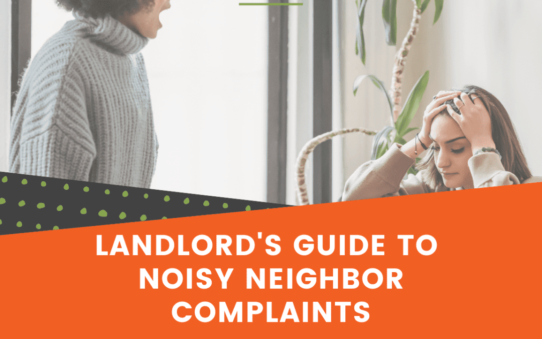 An Orlando Landlord’s Guide to Noisy Neighbor Complaints