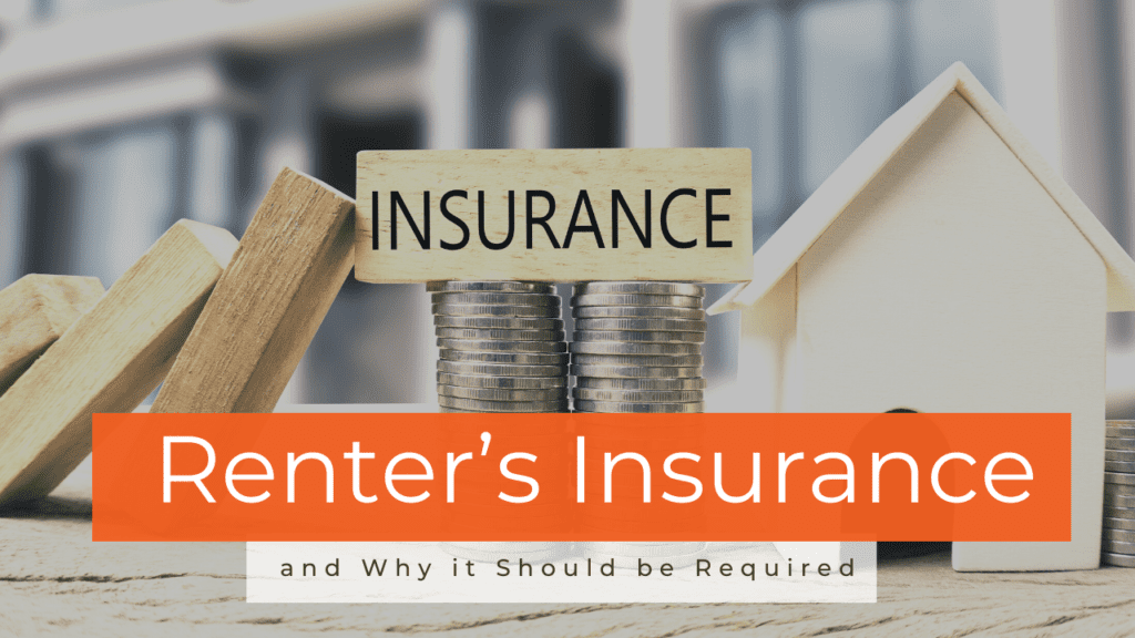 Renter’s Insurance and Why it Should be Required - Orlando Property Management - Article Banner
