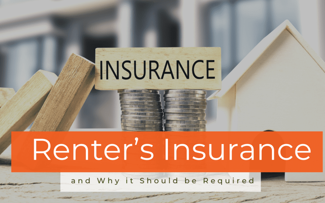 Renter’s Insurance and Why it Should be Required – Orlando Property Management