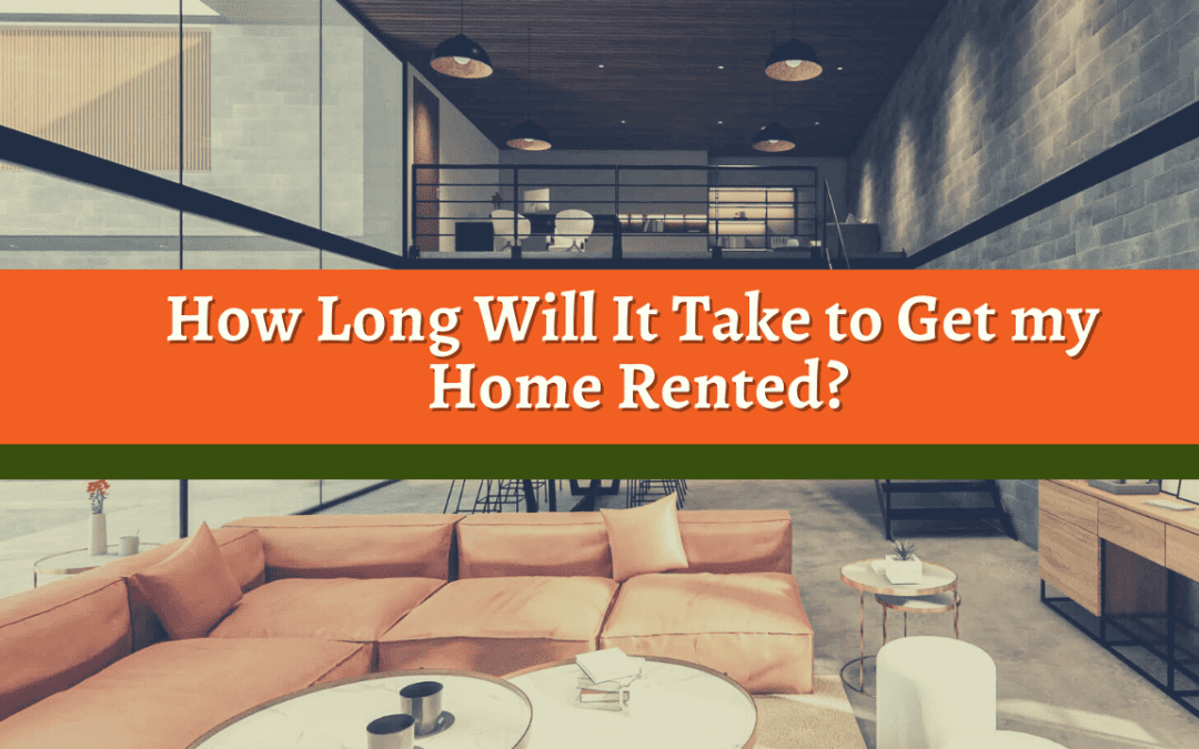 How Long Will It Take to Get my Orlando Home Rented?