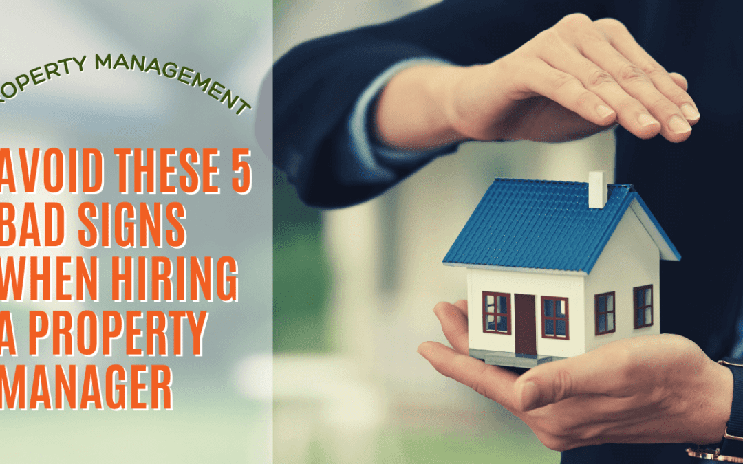 Avoid These 5 Bad Signs When Hiring a Property Manager – Orlando Property Management