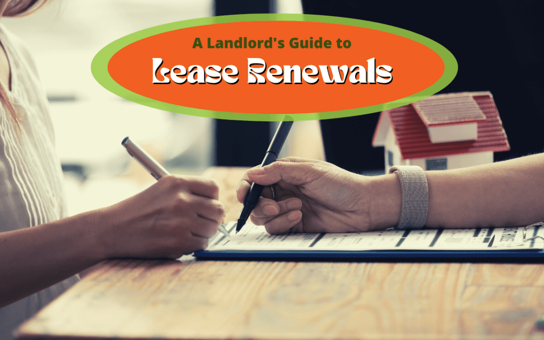 A Landlord’s Guide to Lease Renewals