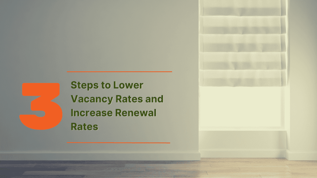 3 Steps to Lower Vacancy Rates and Increase Renewal Rates - Article Banner