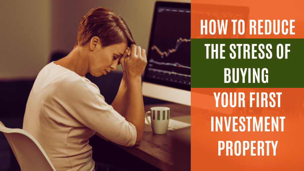 How to Reduce the Stress of Buying Your First Investment Property - Article Banner