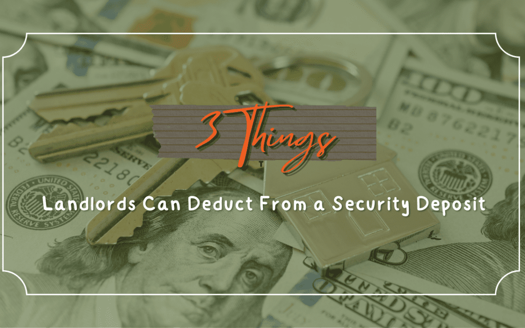 3 Things Orlando Landlords Can Deduct From a Security Deposit