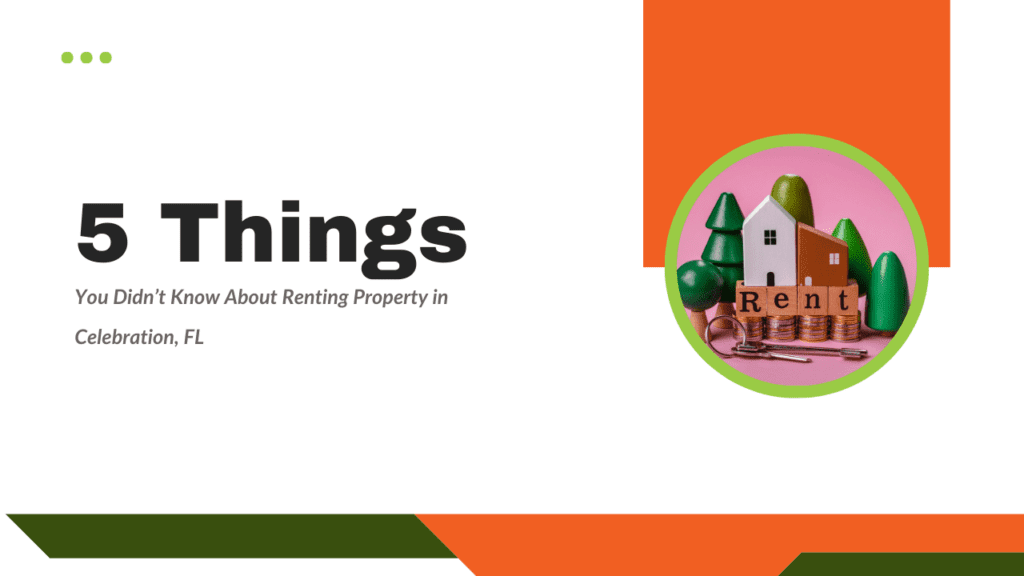 5 Things You Didn’t Know About Renting Property in Celebration, FL - Article Banner