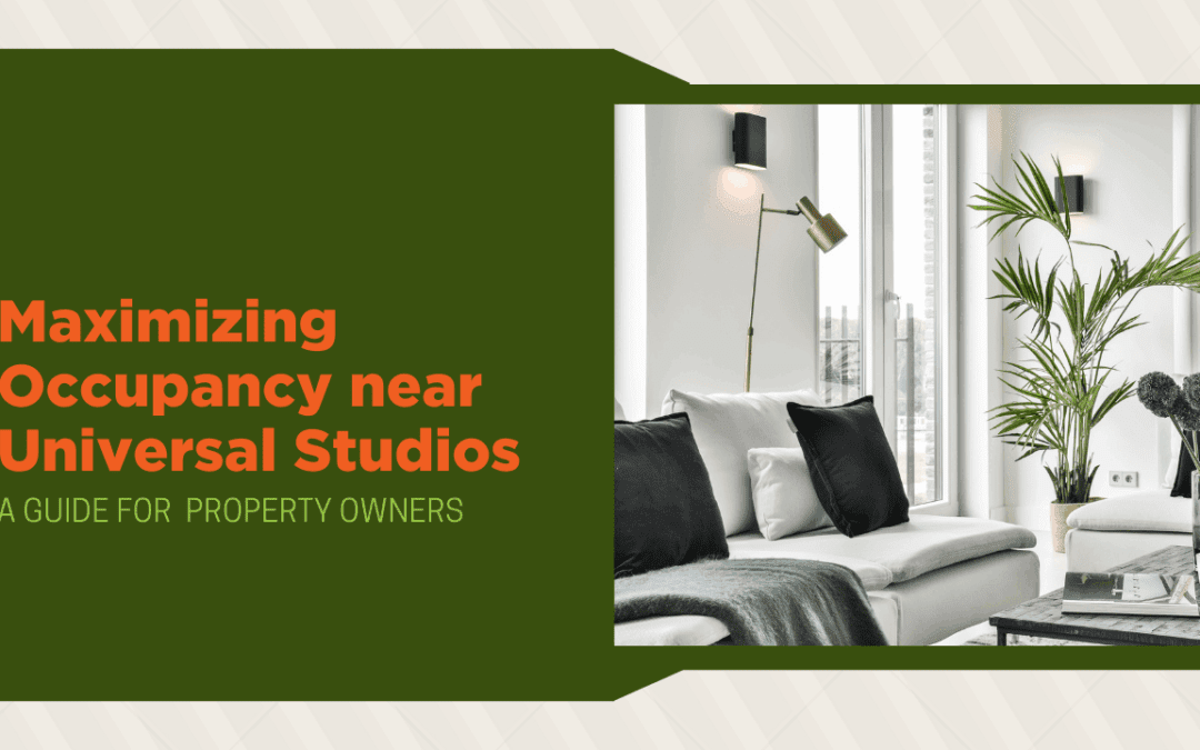 Maximizing Occupancy near Universal Studios: A Guide for Orlando Property Owners