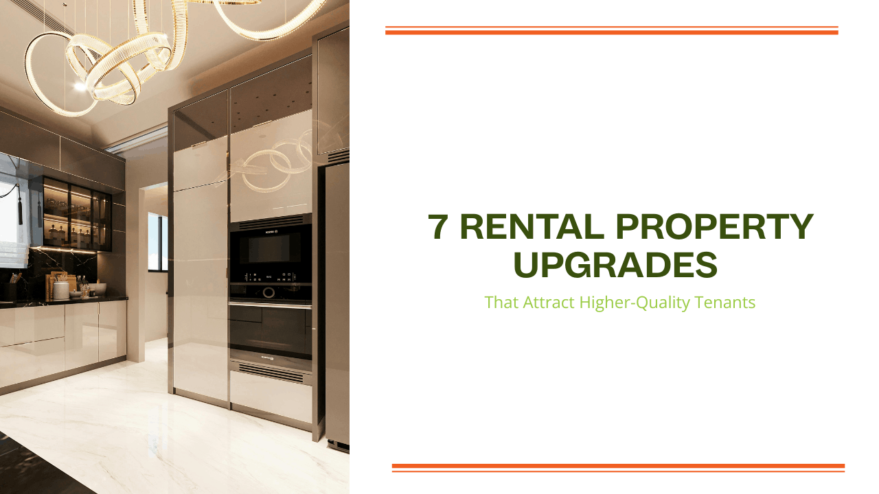 7 Rental Property Upgrades That Attract Higher-Quality Tenants in Orlando